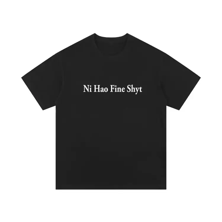 ni hao fine shyt (5 colors)